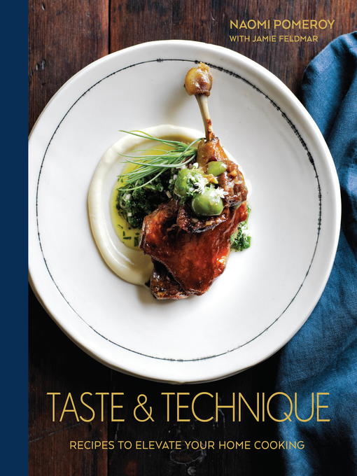 Title details for Taste & Technique by Naomi Pomeroy - Available